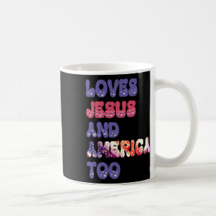Loves Jesus And America Too Groovy Independence Da Coffee Mug