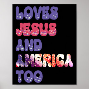 Loves Jesus And America Too Groovy Independence Da Poster