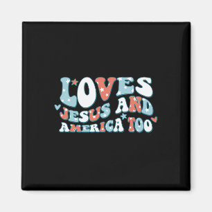 Loves Jesus And America Too Patriotic Christian 4t Magnet