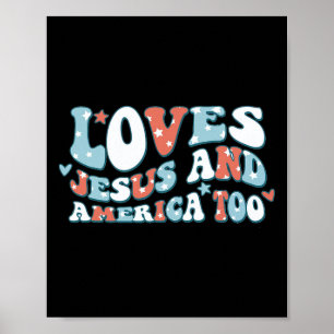 Loves Jesus And America Too Patriotic Christian 4t Poster