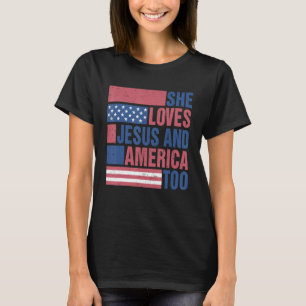 Loves Jesus And America Too Retro 4th of July Prou T-Shirt