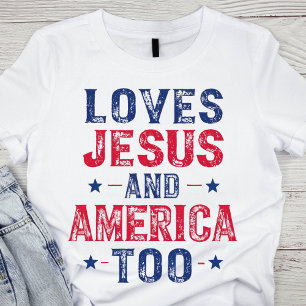 Loves Jesus And America Too T-Shirt