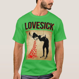 Lovesick friend T-Shirt