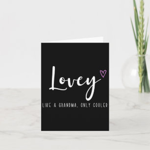 Lovey Like A Grandma Only Cooler Mother's Day  Card