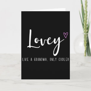 Lovey Like A Grandma Only Cooler Mother's Day  Card