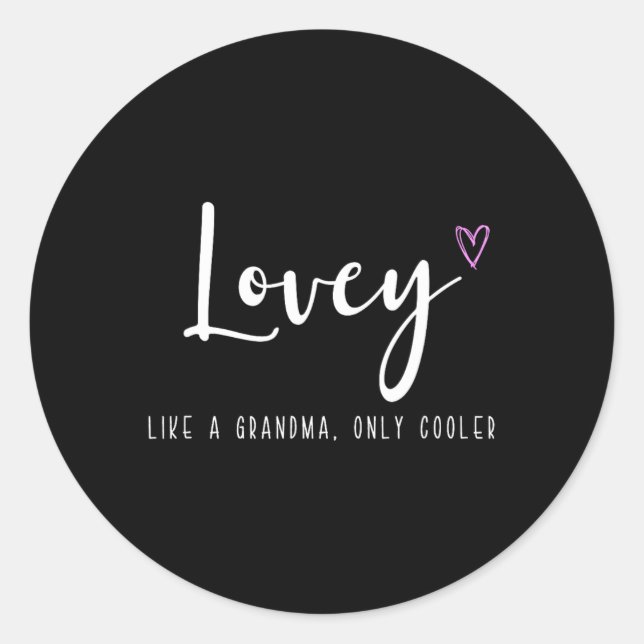 Lovey Like A Grandma Only Cooler Mother's Day  Classic Round Sticker (Front)