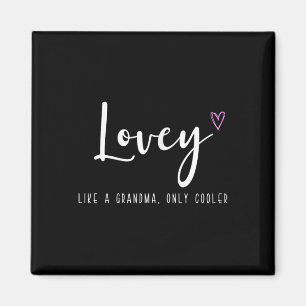 Lovey Like A Grandma Only Cooler Mother's Day Magnet