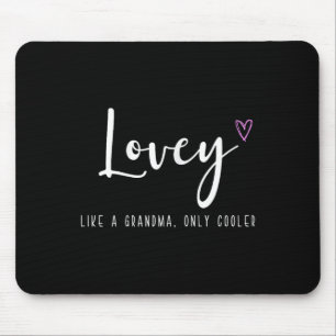 Lovey Like A Grandma Only Cooler Mother's Day  Mouse Pad