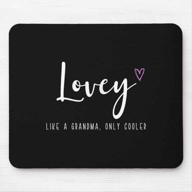 Lovey Like A Grandma Only Cooler Mother's Day  Mouse Pad (Front)