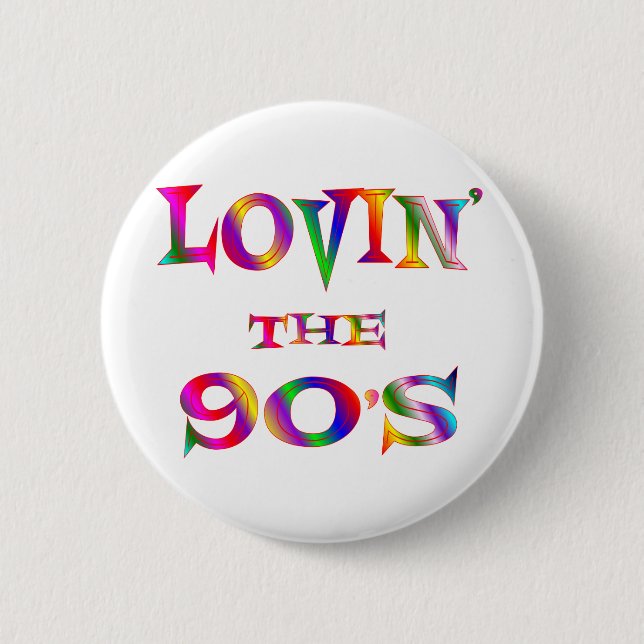 Lovin the 90s 6 cm round badge (Front)