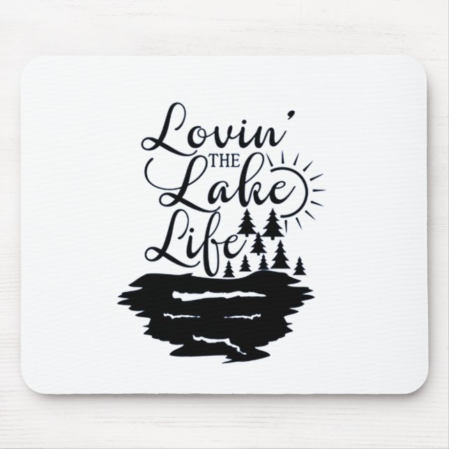**LOVIN' THE LAKE HOUSE LIVING** MOUSE PAD (Front)