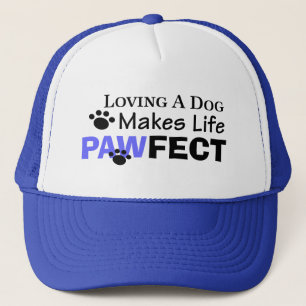 Loving A Dog Makes Life PAWFECT Cap/Hat Trucker Hat