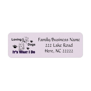 Loving Dogs It's What I Do Address Labels
