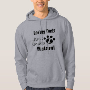 Loving Dogs Just Comes Natural Men's Hoodie
