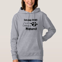 Loving Dogs Just Comes Natural Women's Hoodie