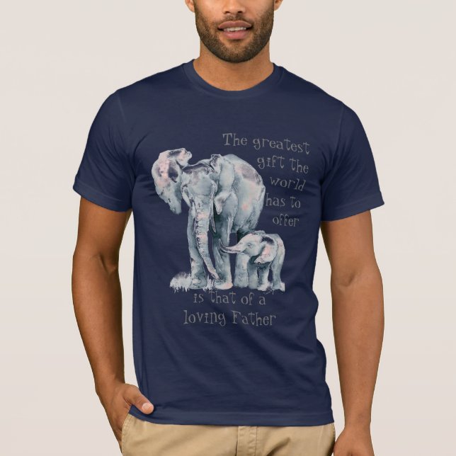 Loving Elephant Father & Baby Animal Quote T-Shirt (Front)