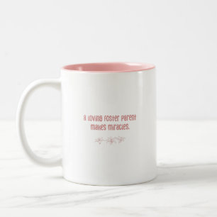 Loving Foster Parent Miracles - Child's Hope Two-Tone Coffee Mug