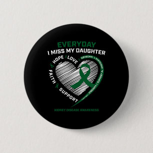 Loving Memory Gift Miss My Daughter Kidney Disease 6 Cm Round Badge