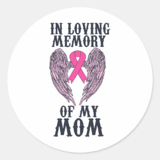 Loving Memory Of My Mum Breast Cancer Awareness  Classic Round Sticker