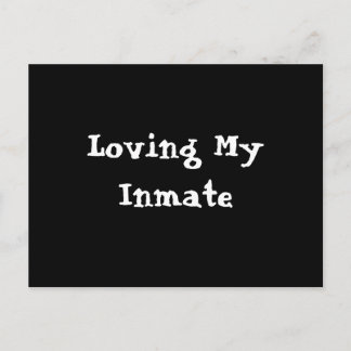 Loving My Inmate Postcard