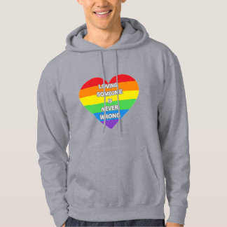 “Loving Someone Is Never Wrong” Hoodie