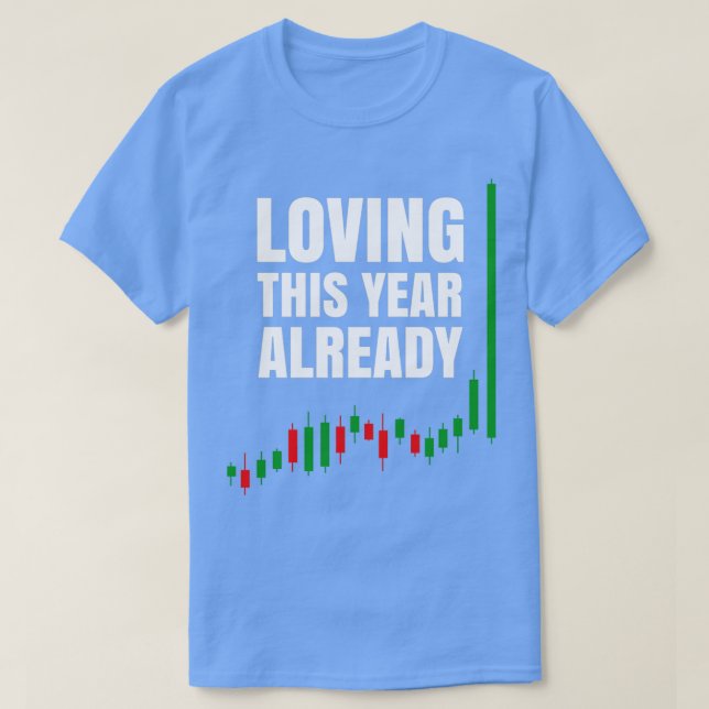 Loving this year already T-Shirt (Design Front)