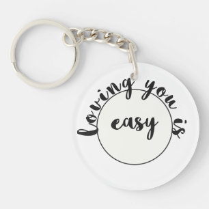 Loving you is easy Romantic Quote Valentine's Day Key Ring