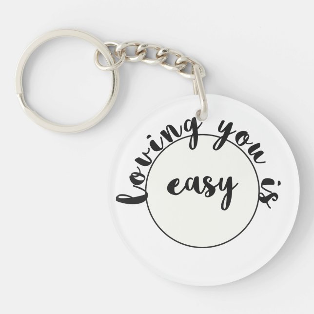 Loving you is easy  Romantic Quote Valentine's Day Key Ring (Front)