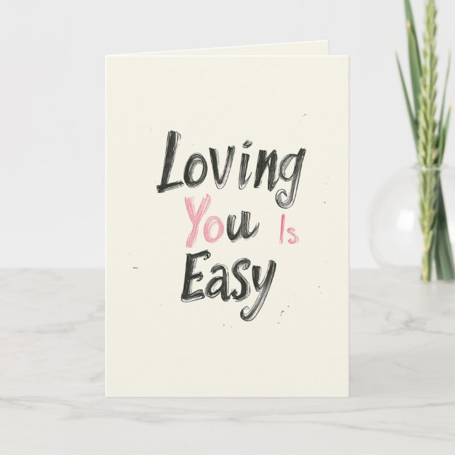 Loving You Is Easy Valentines day Card (Front)