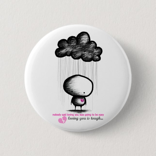 Loving You is Tough 6 Cm Round Badge (Front)
