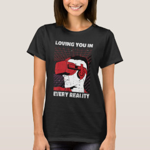 Loving You Virtual Reality Gamer Valentines Day VR T-Shirt