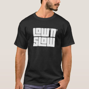 LOW AND SLOW T-Shirt