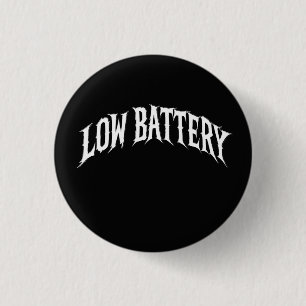 LOW BATTERY Distorted Gothic Text Design 3 Cm Round Badge