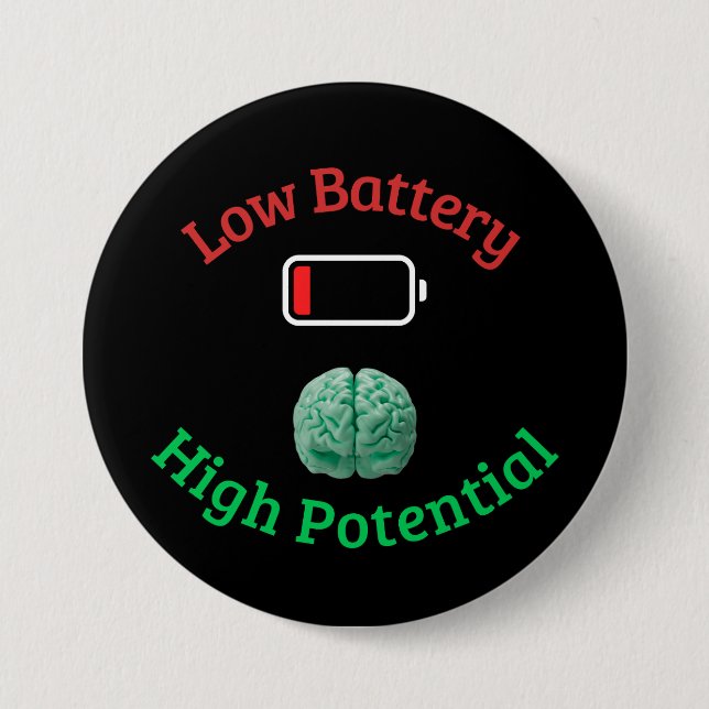 Low Battery, High Potential 7.5 Cm Round Badge (Front)