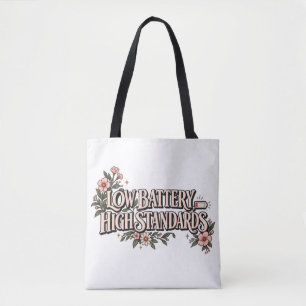 Low Battery High Standards Floral Aesthetic Funny Tote Bag