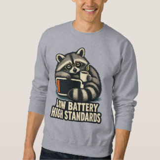Low Battery High Standards Raccoon Sweatshirt