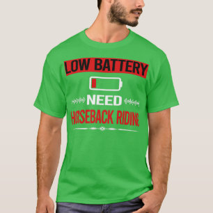 Low Battery Horseback Riding Horse Riding T-Shirt