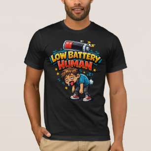 Low Battery Human Funny T-Shirt   Tired Human Meme