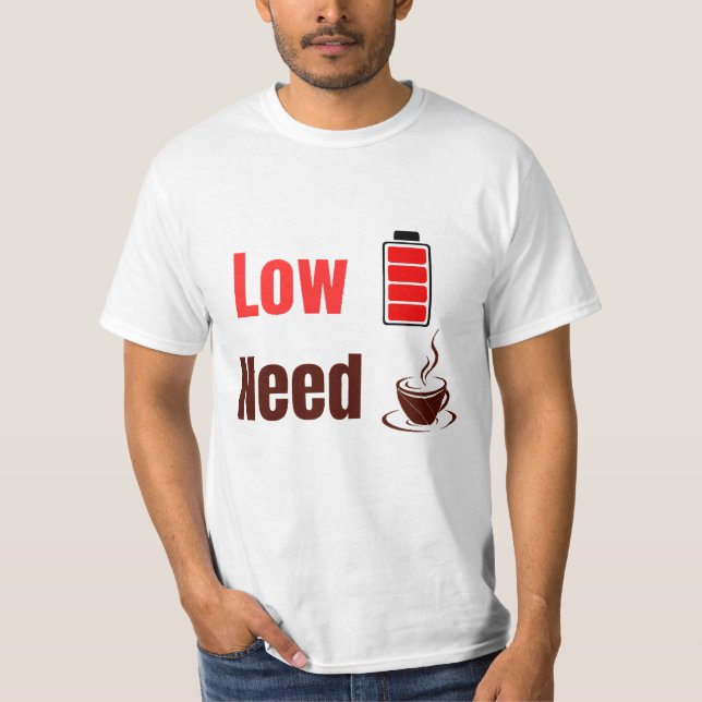 Low Battery Need Coffee – Funny T-Shirt (Front)