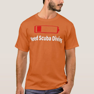 Low Battery Need Scuba Diving Activities Hobbies T-Shirt