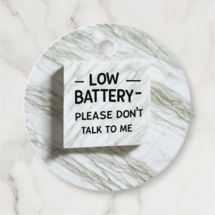 Low Battery Please Don’t Talk to Me – Funny Sarcas Favour Tags