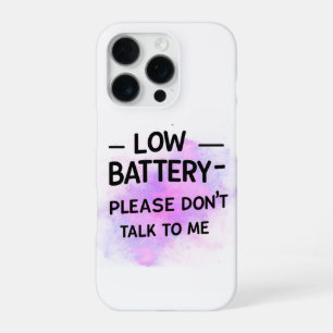 Low Battery Please Don’t Talk to Me – Funny Sarcas iPhone 16 Pro Case