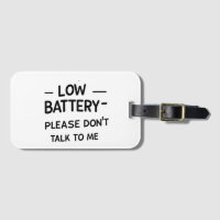 Low Battery Please Don’t Talk to Me – Funny Sarcas