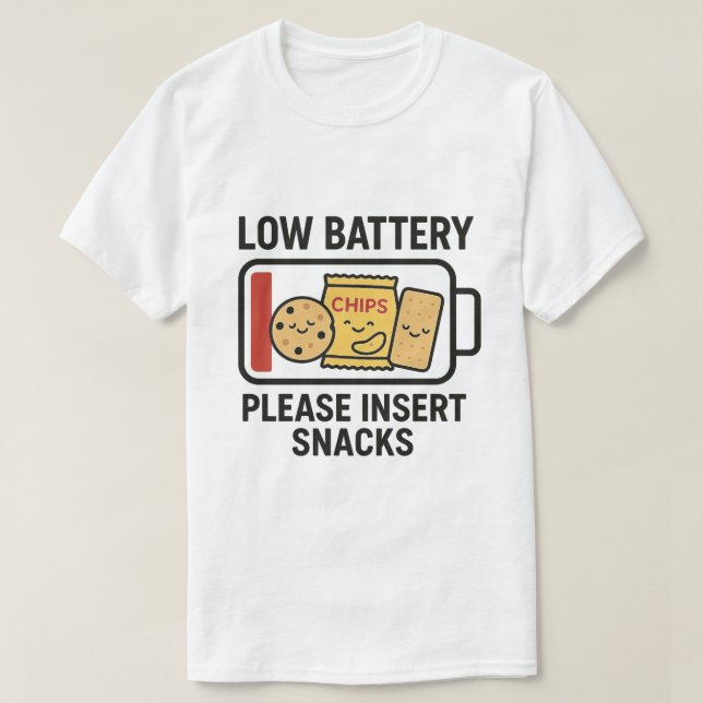 Low Battery Please Insert Snacks  T-Shirt (Design Front)
