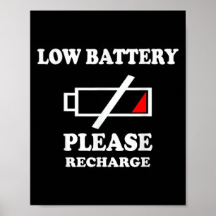 Low Battery Please Recharge - Funny Say Tired Phon Poster