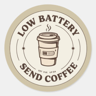 Low Battery Send Coffee Funny Vintage Badge Classic Round Sticker