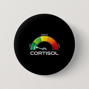 Low cortisol funny stress metre mental healthLow c 6 Cm Round Badge