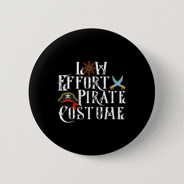 Low Effort Pirate Costume Halloween Costume  6 Cm Round Badge (Front)