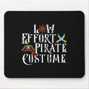 Low Effort Pirate Costume Halloween Costume  Mouse Pad