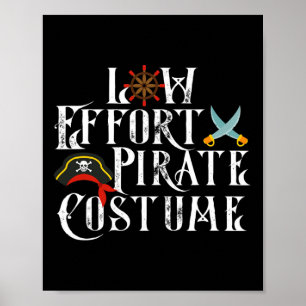Low Effort Pirate Costume Halloween Costume Poster